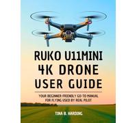 Ruko U11MINI 4K Drone User Guide: Your Beginner-Friendly Go-To Manual for Flying Used by Real Pilot