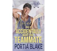 Rule #1: Never Accidentally Marry Your Teammate: Fake Relationship MM Hockey Romance