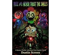 Rule #1: Never Trust the Smiles: A Survival Horror Adventure From Dandy's World