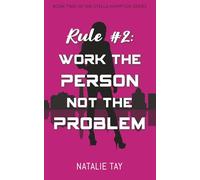 Rule #2: Work the Person, Not the Problem