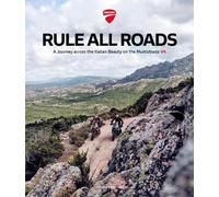 Ducati. Rule all roads. A journey across the italian beauty on the Multistrada V4. Ediz. italiana e inglese