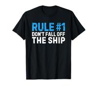 Rule Number 1 Don't Fall off The Ship Maglietta