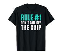 Rule Number 1 Don't Fall off The Ship Maglietta