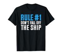 Rule Number 1 Don't Fall off The Ship Maglietta