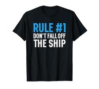Rule Number 1 Don't Fall off The Ship Maglietta