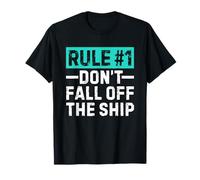 Rule Number 1 Don't Fall off The Ship Maglietta