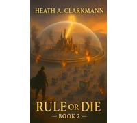 Rule or Die 2: A LitRPG Adventure