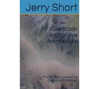 Rule Stack: A Cognitive Architecture: The Boundary Layer of the Cognitive OS Volume 2