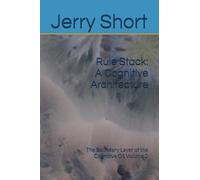Rule Stack: A Cognitive Architecture: The Boundary Layer of the Cognitive OS Volume 2
