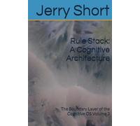 Rule Stack: A Cognitive Architecture: The Boundary Layer of the Cognitive OS Volume 3