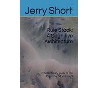 Rule Stack: A Cognitive Architecture: The Boundary Layer of the Cognitive OS Volume 3