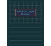 Ruled and Graph Paper Composition Notebook: 8 x 10 in, 110 Pages for Writing, Math, Science, Journaling, and Creative Projects