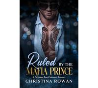 Ruled by the Mafia Prince: A Forbidden Boss Pregnancy Romance