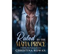 Ruled by the Mafia Prince: A Forbidden Boss Pregnancy Romance