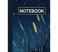 Ruled line inlay Notebook for writing, for work, 7x9, notes in school, university, college, office, home. For student.: Reeds and stary in the night sky
