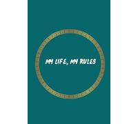 Ruled Notebook: My Life, My Rules - 120 Pages, 6×9 inches: For Personal Reflection, Goal Setting, and Creative Expression