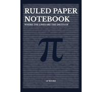 Ruled Paper Notebook Where the Lines Are the Digits of Pi: A 256-Page 6" × 9" Mathematical Notebook for Notes, Journaling, and Irrational Thinking