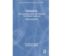 Rulemaking: The Creation of Law and Policy by Government Agencies