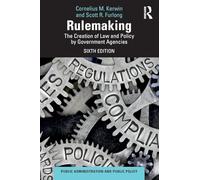 Rulemaking: The Creation of Law and Policy by Government Agencies