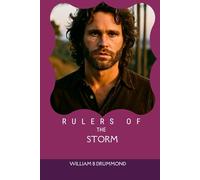 Rulers of the Storm: The Untamed Life and Legend of Jim Morrison