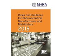 Rules and Guidance for Pharmaceutical Manufacturers and Distributors 2015: The Orange Guide