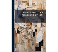 Rules And List Of Members. July, 1874