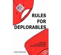 Rules for Deplorables: A Primer for Fighting Radical Socialism - Chamberla...