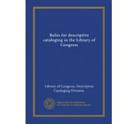 Rules for descriptive cataloging in the Library of Congress (Vol-1)