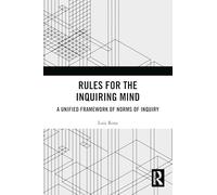 Rules for the Inquiring Mind: A Unified Framework of Norms of Inquiry