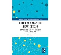 Rules for Trade in Services 2.0: Adapting the GATS to a Changing Trade Landscape