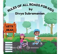 Rules of All Roads For Kids: Fun learning of Do's & Don'ts for Kids while on the Road.