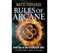 Rules Of Arcane: Book 1 of the Elserealm Saga
