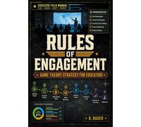 Rules of Engagement: Game Theory Strategy for Educators