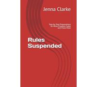 Rules Suspended: Step-by-Step Preparedness for When Freedom Fades and Chaos Rises