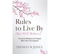 Rules To Live By (But Not Believe)