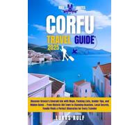 Rulf-Routes: Corfu Travel Guide 2025: Discover Greece’s Emerald Isle with Maps, Packing Lists, Insider Tips, and Hidden Gems - From Historic Old Town ... & Perfect Itineraries for Every Traveler