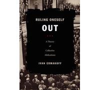 Ruling Oneself Out: A Theory of Collective Abdications