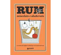 Rum. Miscelato e shakerato