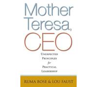 Ruma Bose Lou F Mother Teresa, CEO: Unexpected Principles for (Copertina rigida)