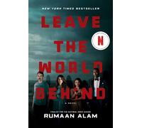 Rumaan Alam Leave the World Behind [Movie Tie-In] (Tascabile)