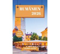 RUMÄNIEN REISEFÜHRER 2026