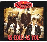 RUMBLE CATS - AS COLD AS YOU -3TR-