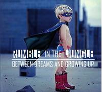 Rumble In The Jungle - Between Dreams & Growing