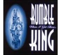 Rumble King - When I Get There