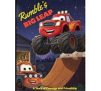 Rumble's Big Leap | Monster truck book for kids: A Story of Courage and Friendship | How One Little Truck Overcame His Biggest Fear | The Secret Fear of a Vroomsville Monster Truck