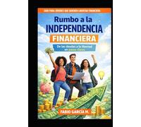 Rumbo a la independencia financiera: De las deudas a la libertad