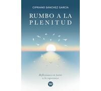 Rumbo a la plenitud: Reflexiones en torno a la esperanza