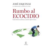 Rumbo al Ecocidio: Cómo frenar la amenaza a nuestra supervivencia