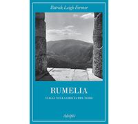Rumelia. Verso la Grecia del Nord