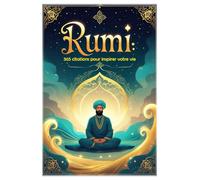 Rumi: 365 citations pour inspirer votre vie: 3